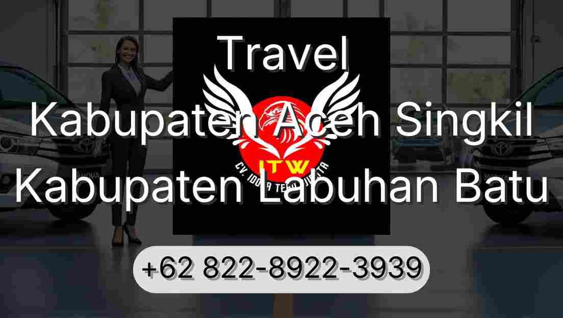 Travel Kabupaten Aceh Singkil Kabupaten Labuhan Batu