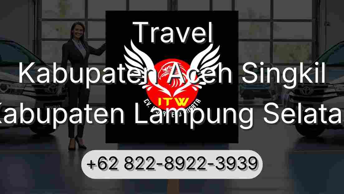 Travel Kabupaten Aceh Singkil Kabupaten Lampung Selatan