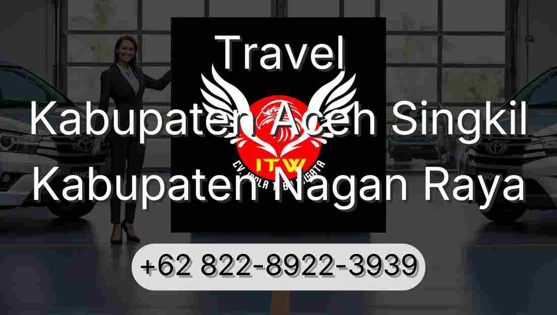 Travel Kabupaten Aceh Singkil Kabupaten Nagan Raya