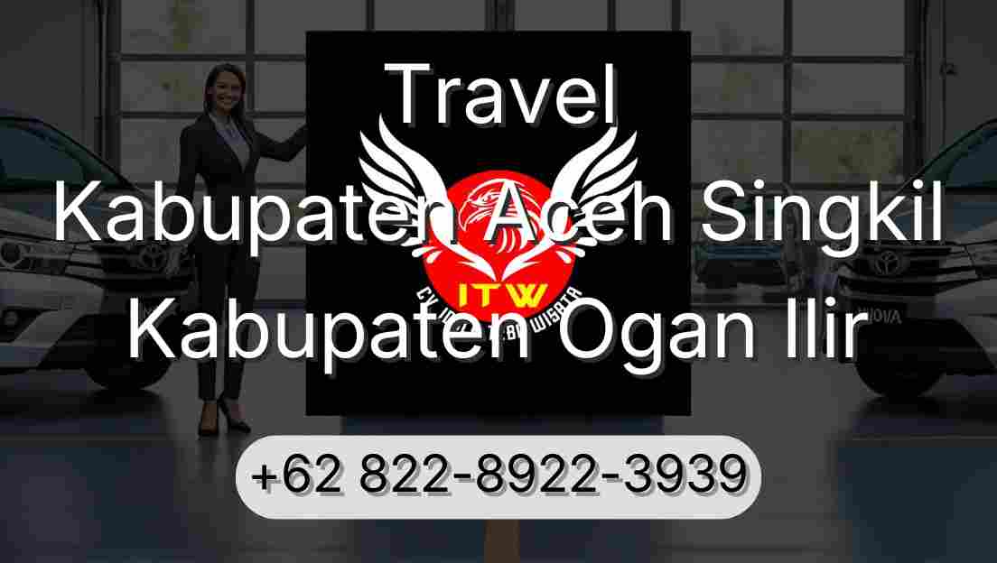 Travel Kabupaten Aceh Singkil Kabupaten Ogan Ilir