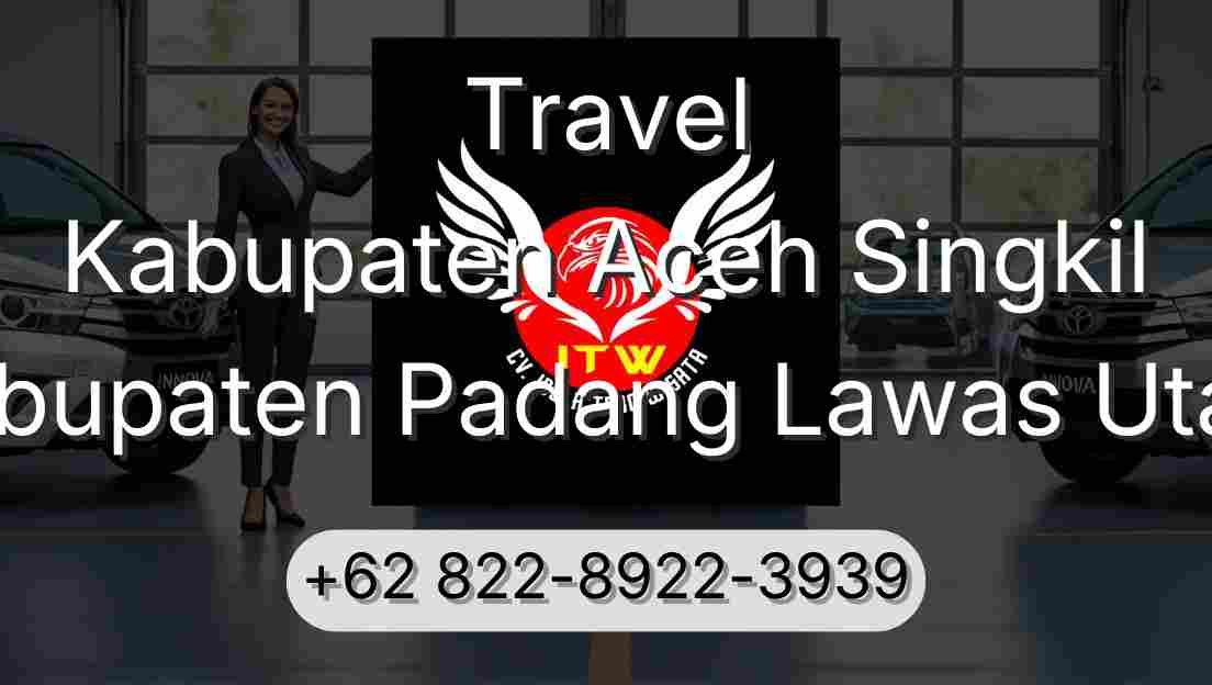 Travel Kabupaten Aceh Singkil Kabupaten Padang Lawas Utara