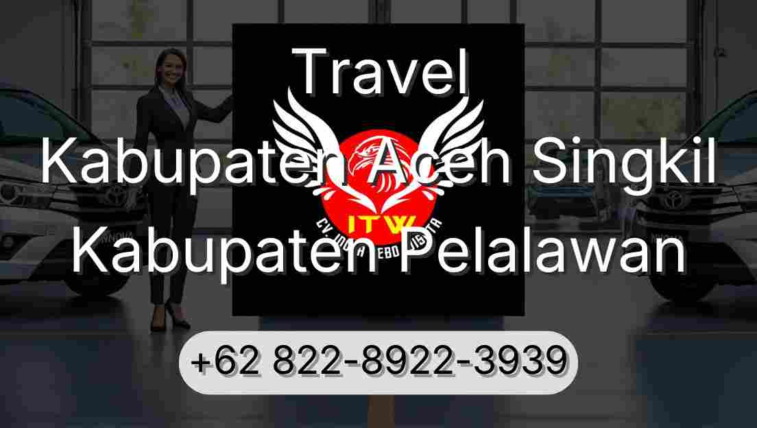 Travel Kabupaten Aceh Singkil Kabupaten Pelalawan