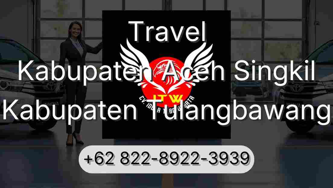 Travel Kabupaten Aceh Singkil Kabupaten Tulangbawang