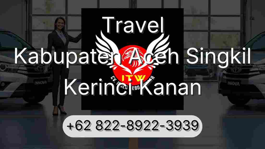 Travel Kabupaten Aceh Singkil Kerinci Kanan