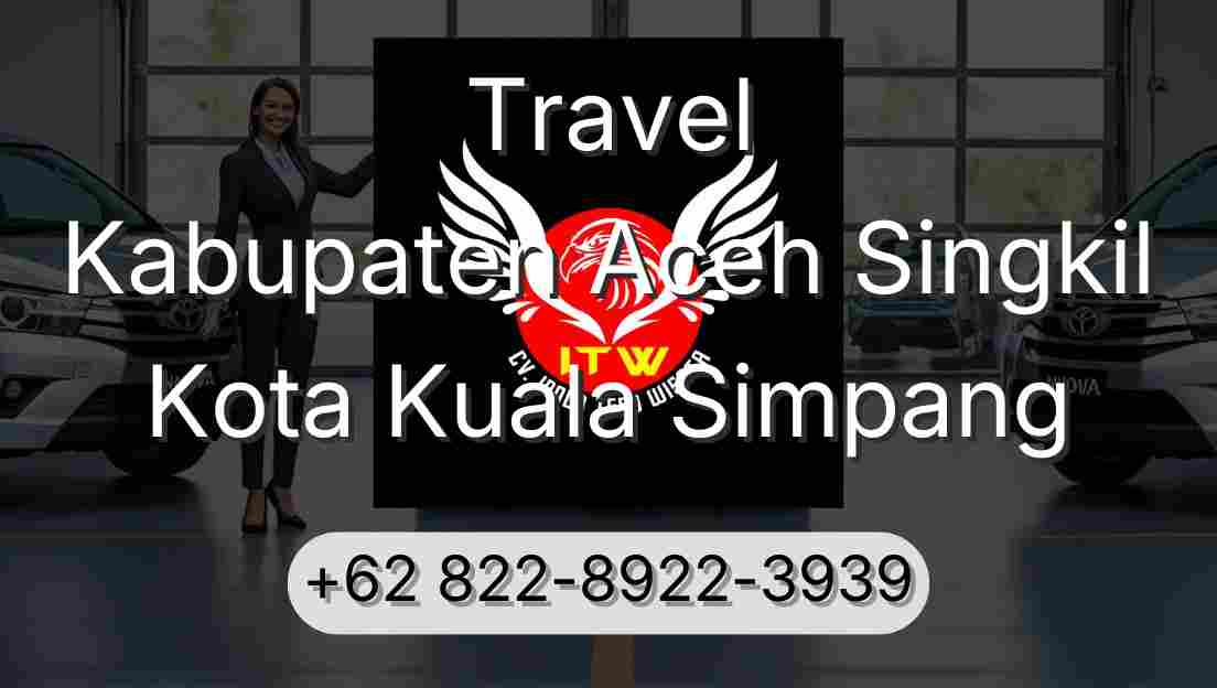 Travel Kabupaten Aceh Singkil Kota Kuala Simpang