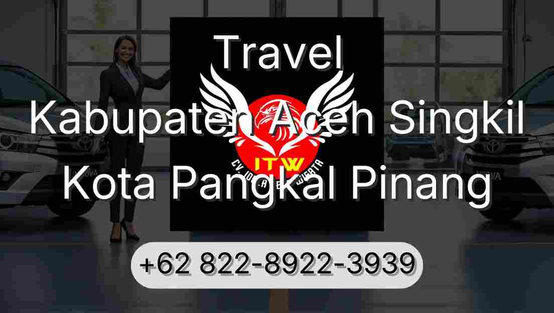 Travel Kabupaten Aceh Singkil Kota Pangkal Pinang
