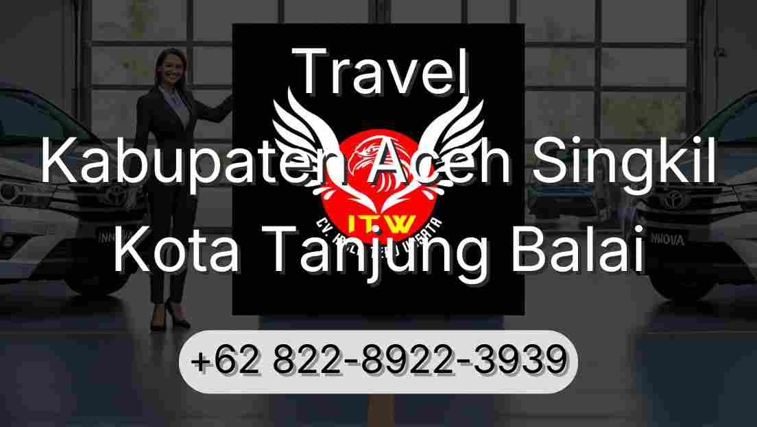 Travel Kabupaten Aceh Singkil Kota Tanjung Balai