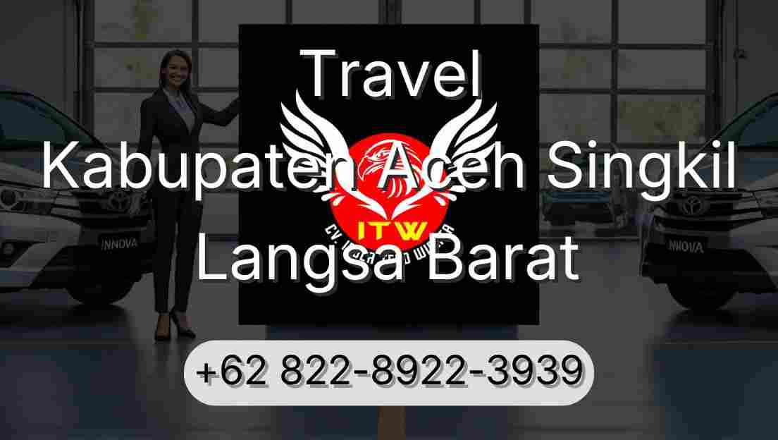 Travel Kabupaten Aceh Singkil Langsa Barat