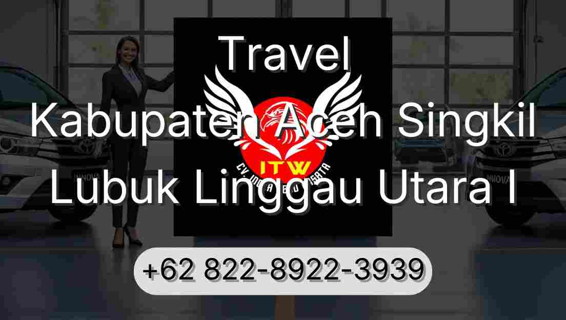 Travel Kabupaten Aceh Singkil Lubuk Linggau Utara I