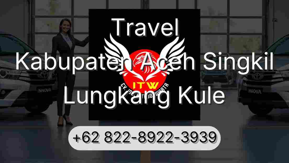 Travel Kabupaten Aceh Singkil Lungkang Kule