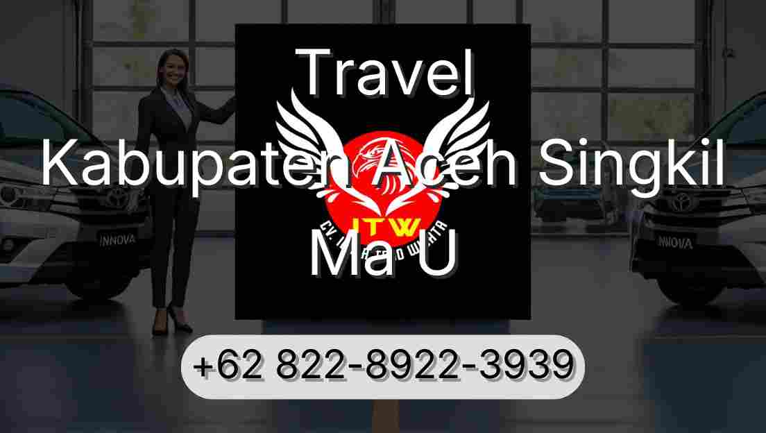 Travel Kabupaten Aceh Singkil Ma U