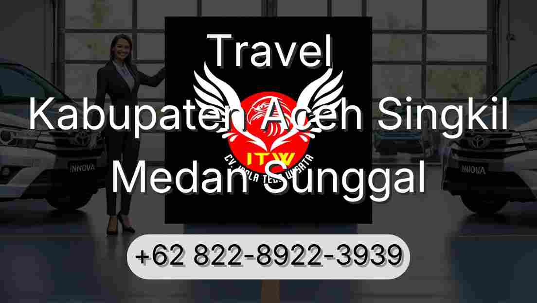 Travel Kabupaten Aceh Singkil Medan Sunggal