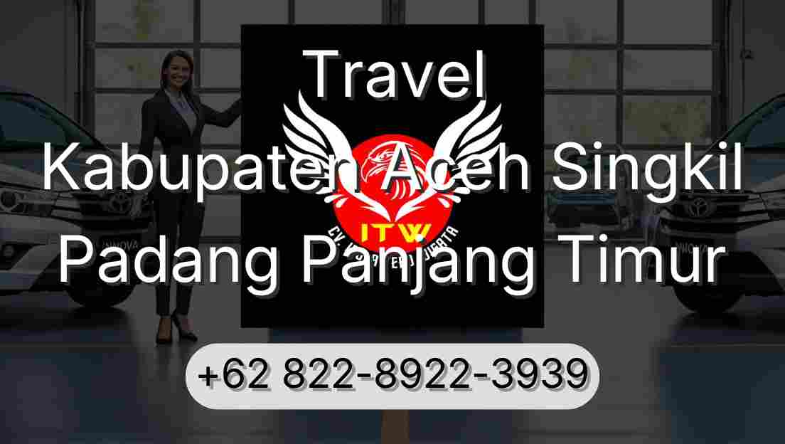 Travel Kabupaten Aceh Singkil Padang Panjang Timur