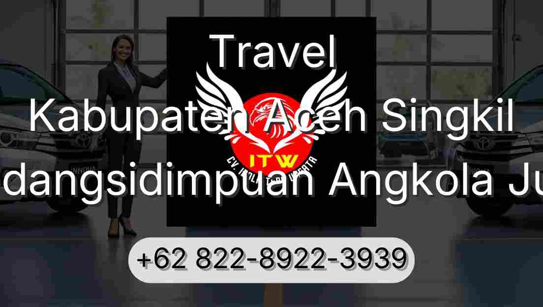 Travel Kabupaten Aceh Singkil Padangsidimpuan Angkola Julu