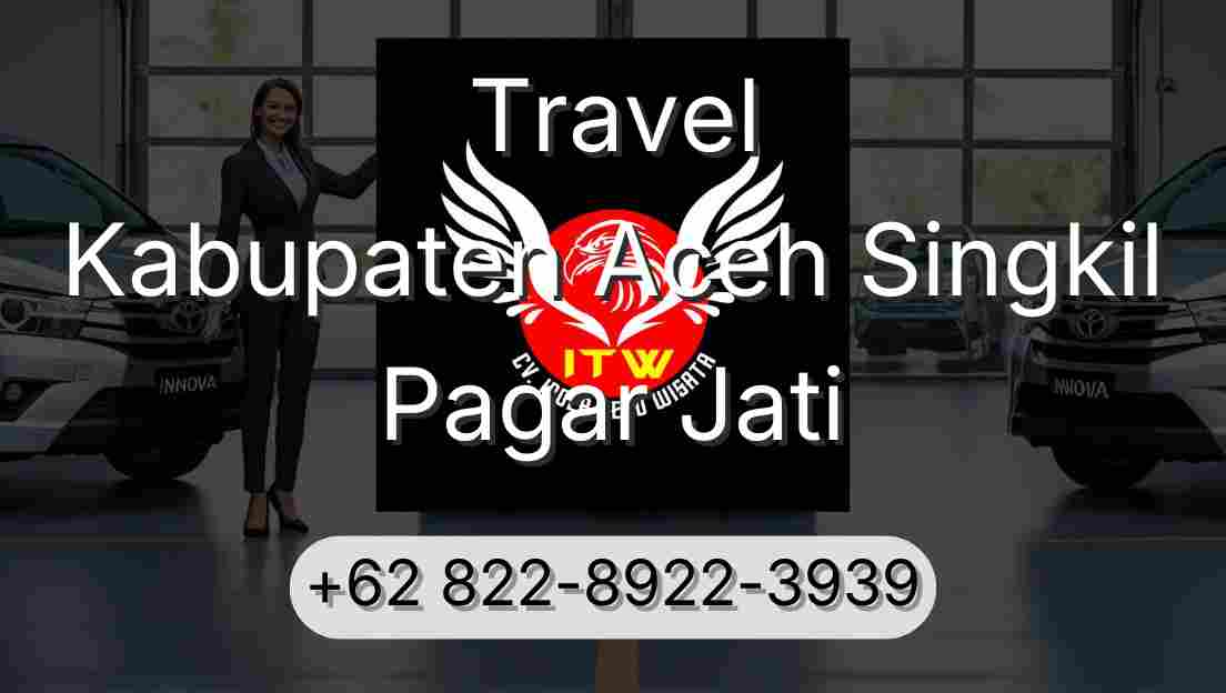 Travel Kabupaten Aceh Singkil Pagar Jati
