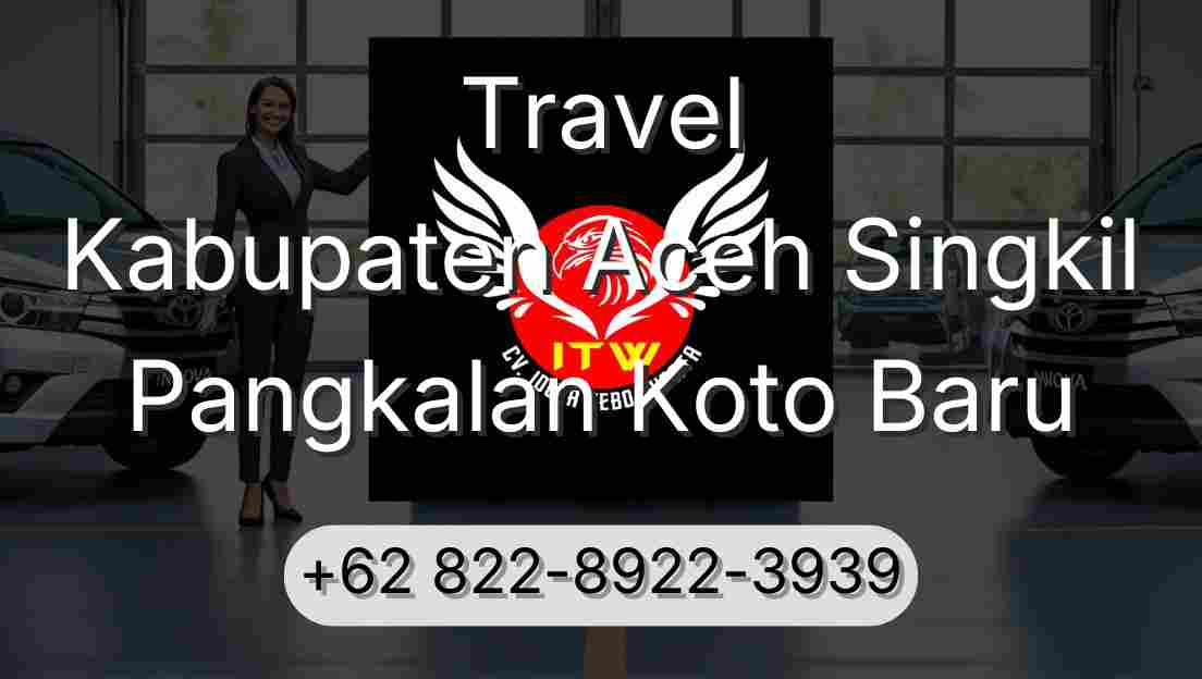 Travel Kabupaten Aceh Singkil Pangkalan Koto Baru