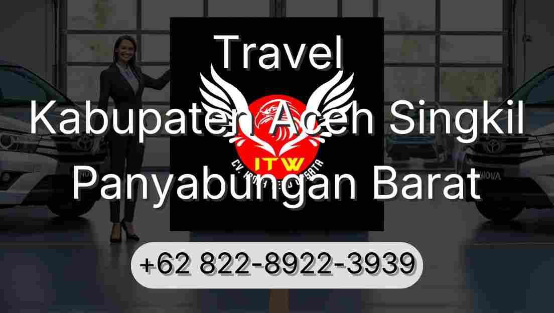 Travel Kabupaten Aceh Singkil Panyabungan Barat