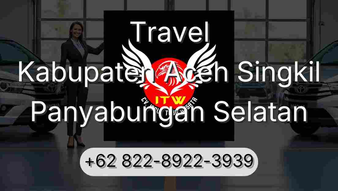 Travel Kabupaten Aceh Singkil Panyabungan Selatan