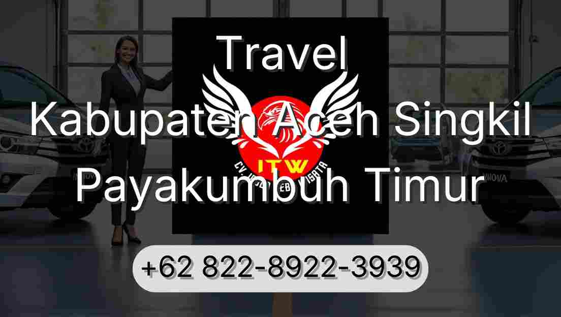 Travel Kabupaten Aceh Singkil Payakumbuh Timur