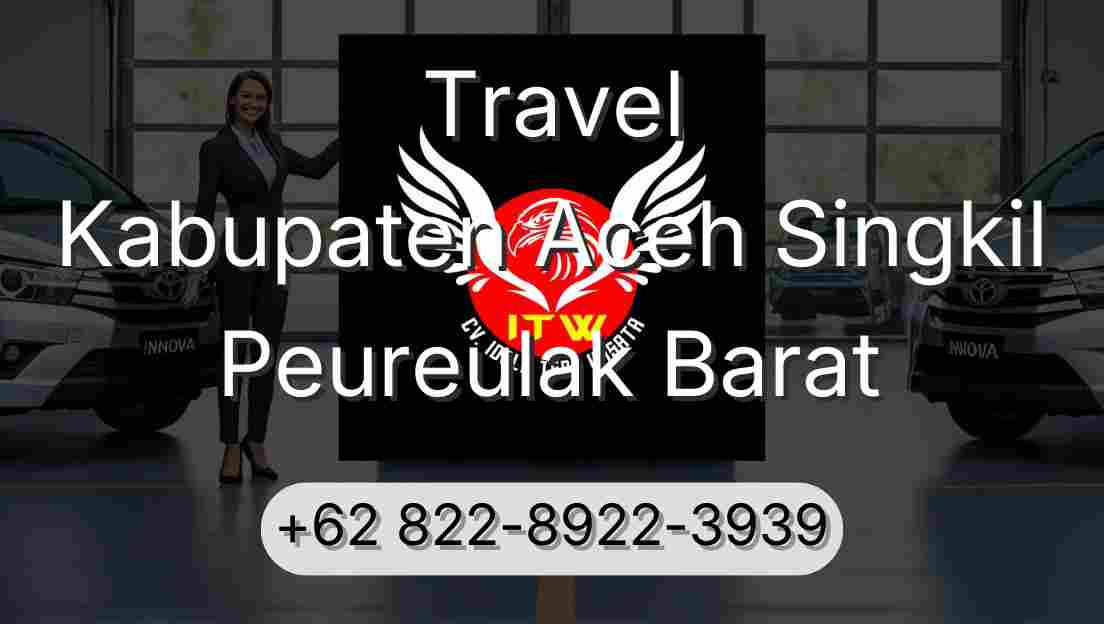 Travel Kabupaten Aceh Singkil Peureulak Barat