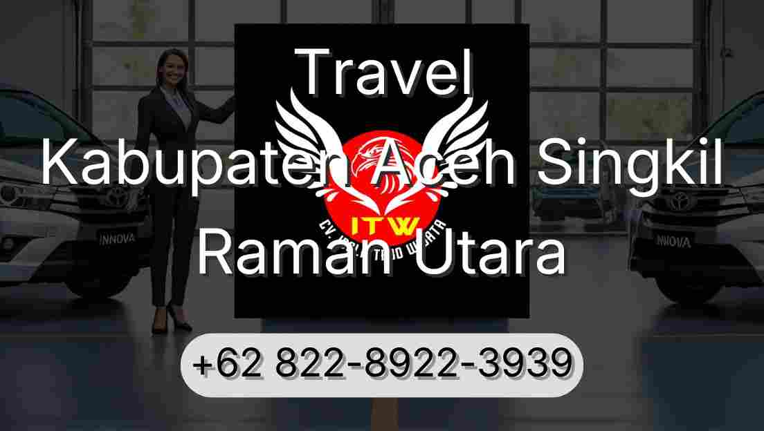 Travel Kabupaten Aceh Singkil Raman Utara