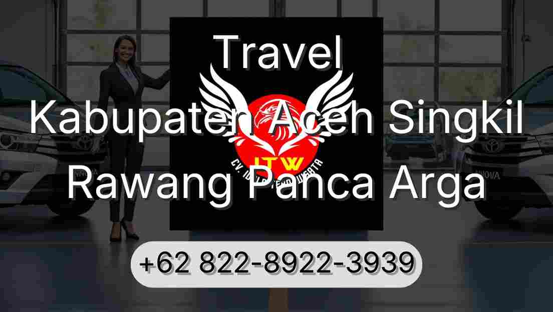 Travel Kabupaten Aceh Singkil Rawang Panca Arga