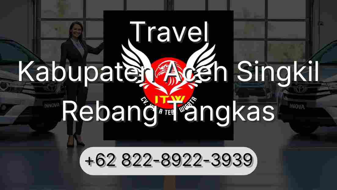 Travel Kabupaten Aceh Singkil Rebang Tangkas