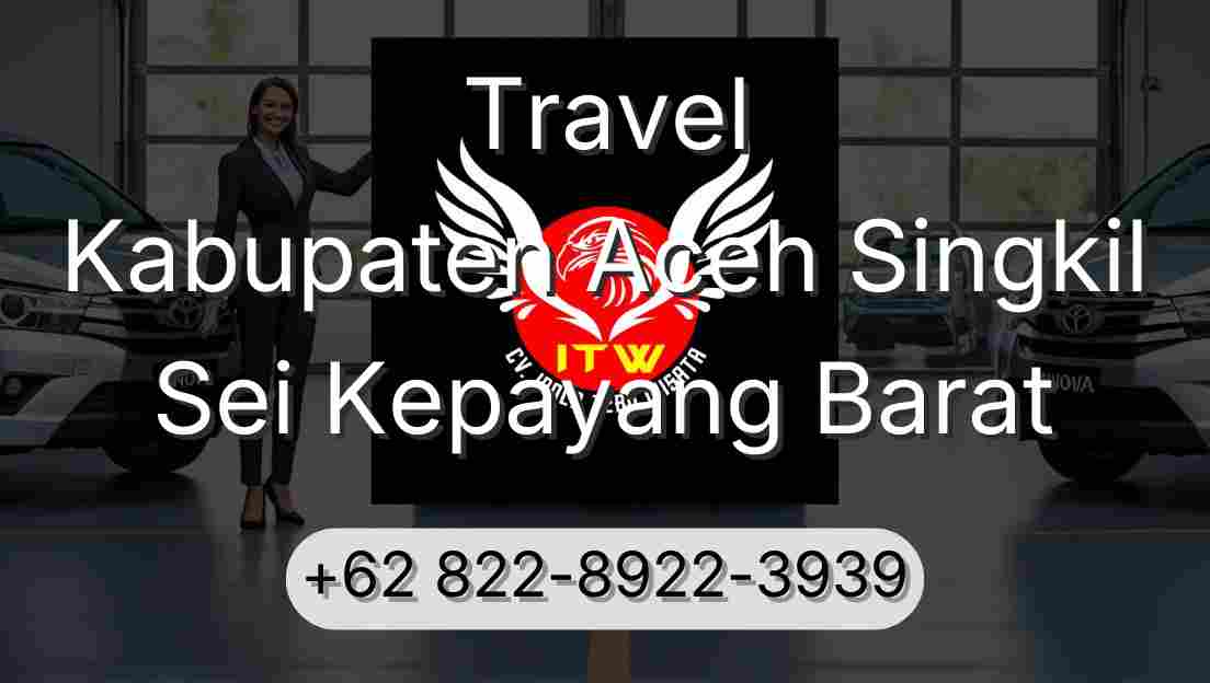 Travel Kabupaten Aceh Singkil Sei Kepayang Barat