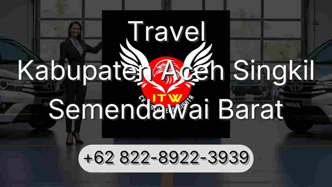 Travel Kabupaten Aceh Singkil Semendawai Barat
