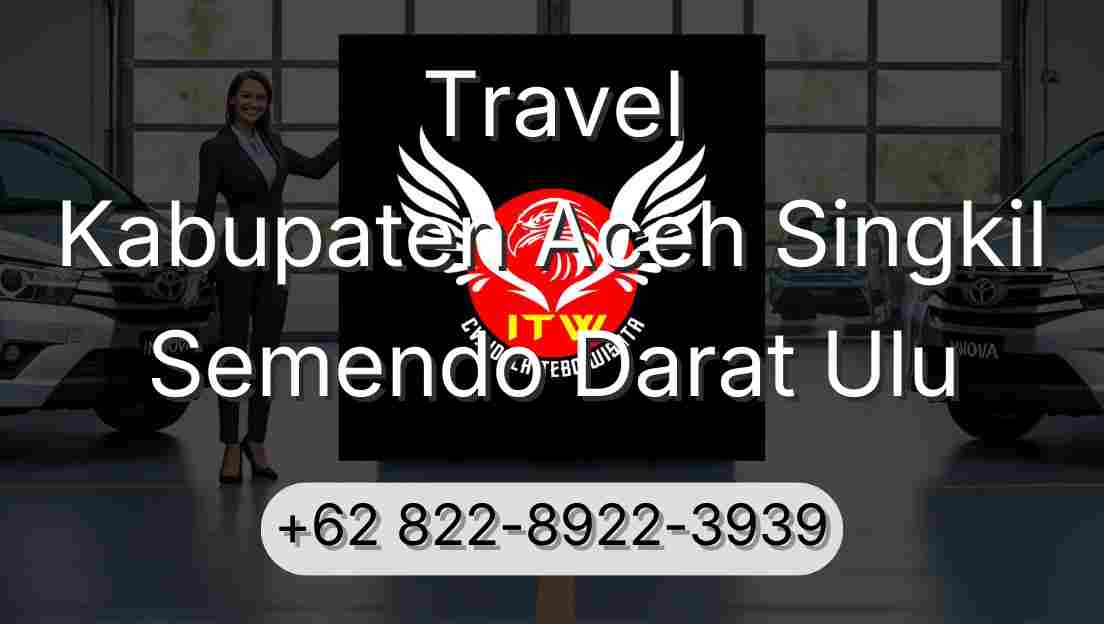 Travel Kabupaten Aceh Singkil Semendo Darat Ulu
