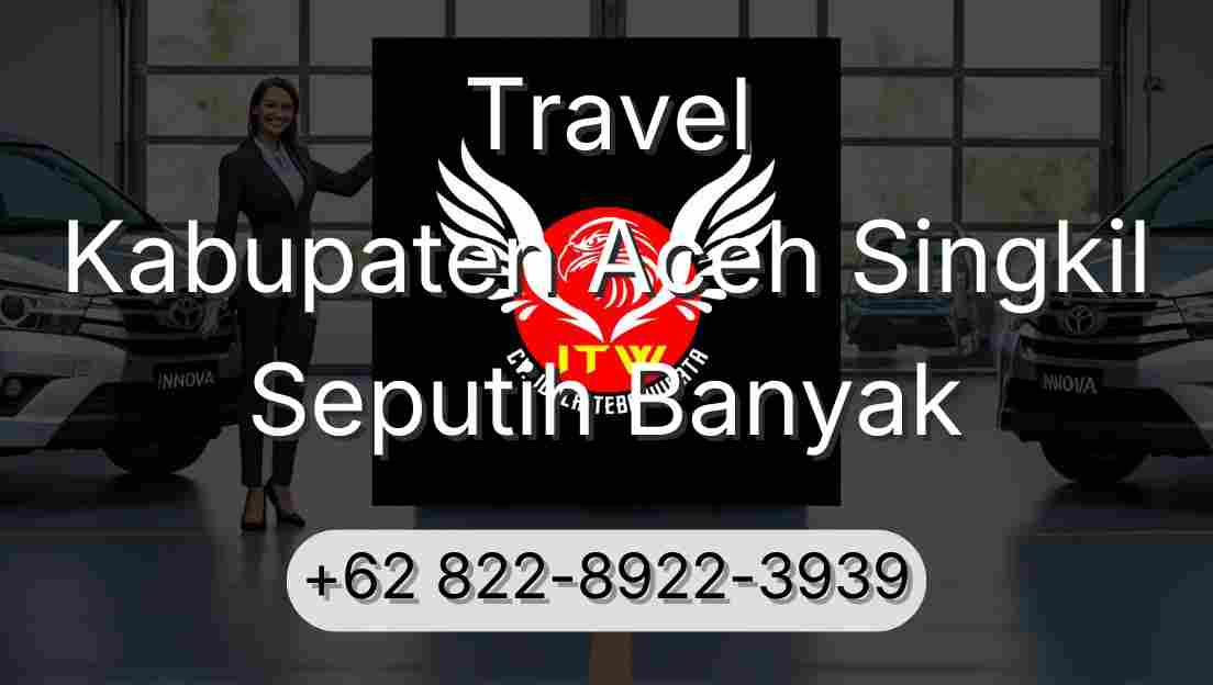 Travel Kabupaten Aceh Singkil Seputih Banyak