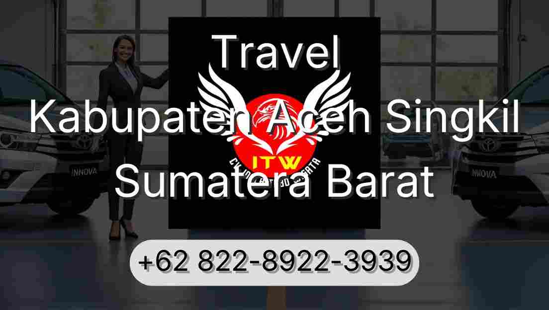 Travel Kabupaten Aceh Singkil Sumatera Barat