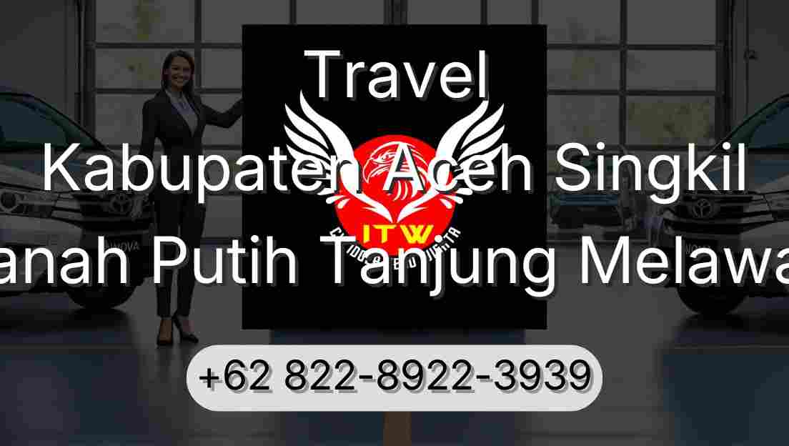 Travel Kabupaten Aceh Singkil Tanah Putih Tanjung Melawan