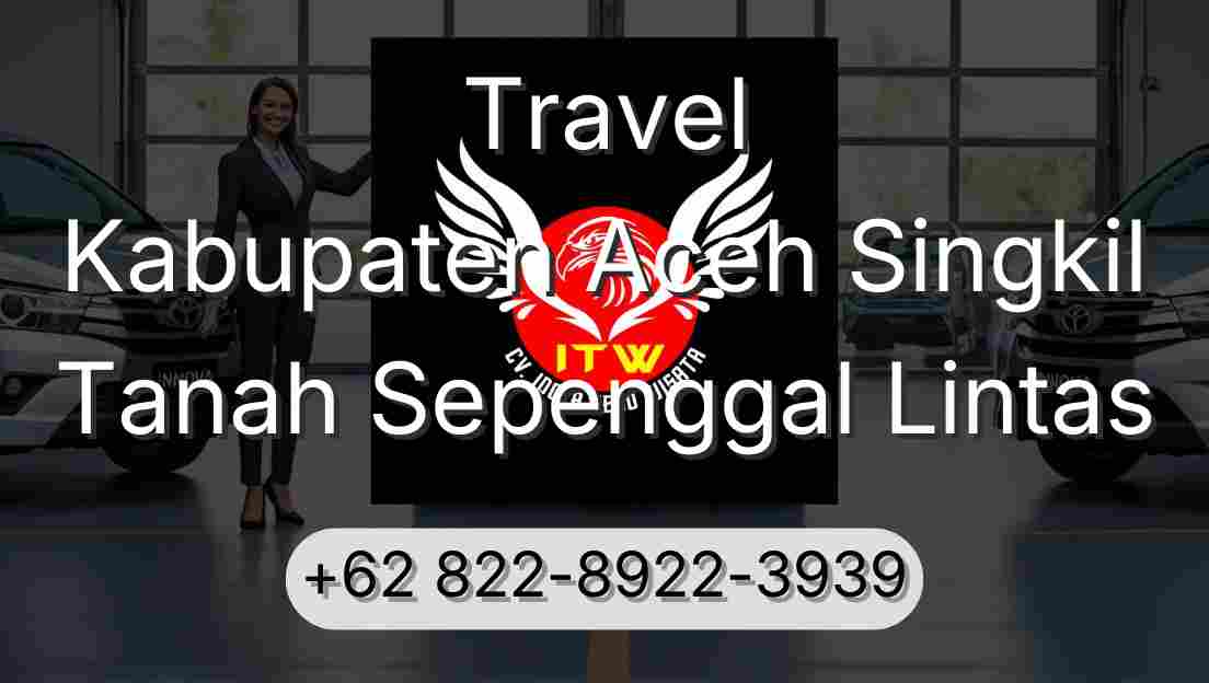 Travel Kabupaten Aceh Singkil Tanah Sepenggal Lintas