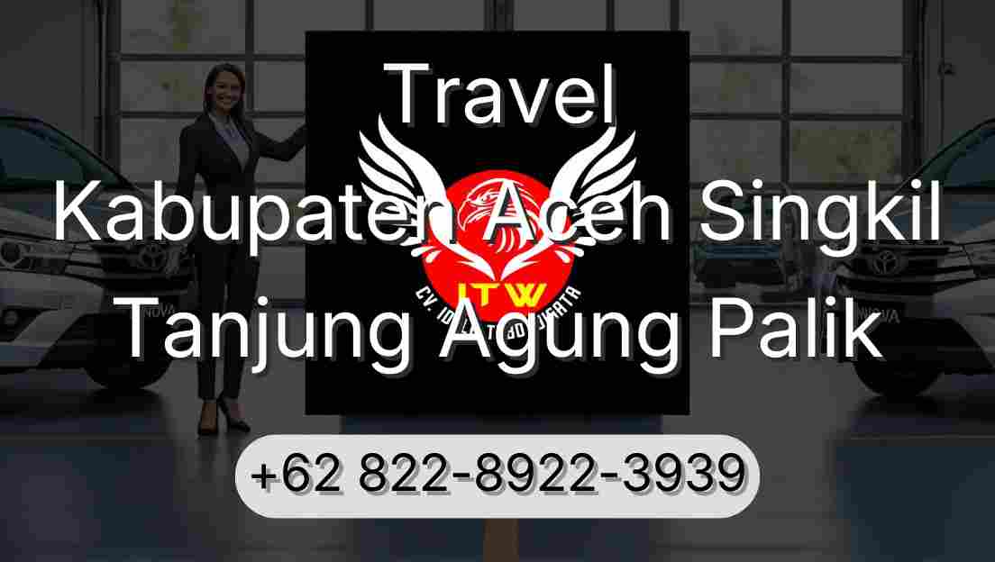 Travel Kabupaten Aceh Singkil Tanjung Agung Palik