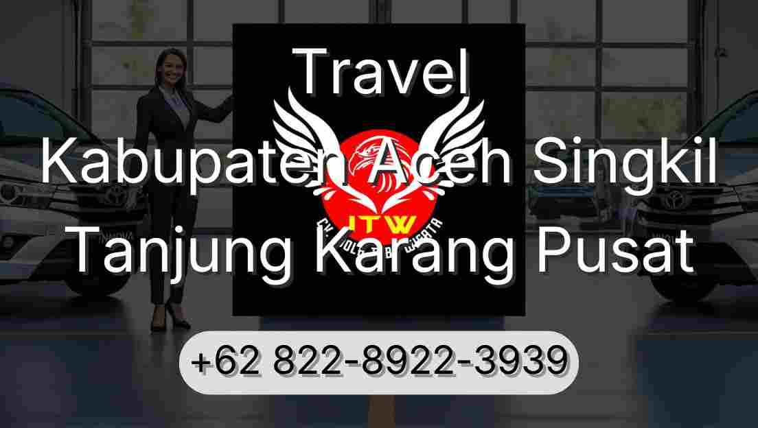 Travel Kabupaten Aceh Singkil Tanjung Karang Pusat