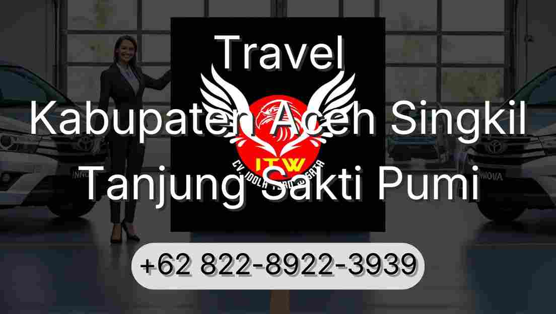 Travel Kabupaten Aceh Singkil Tanjung Sakti Pumi