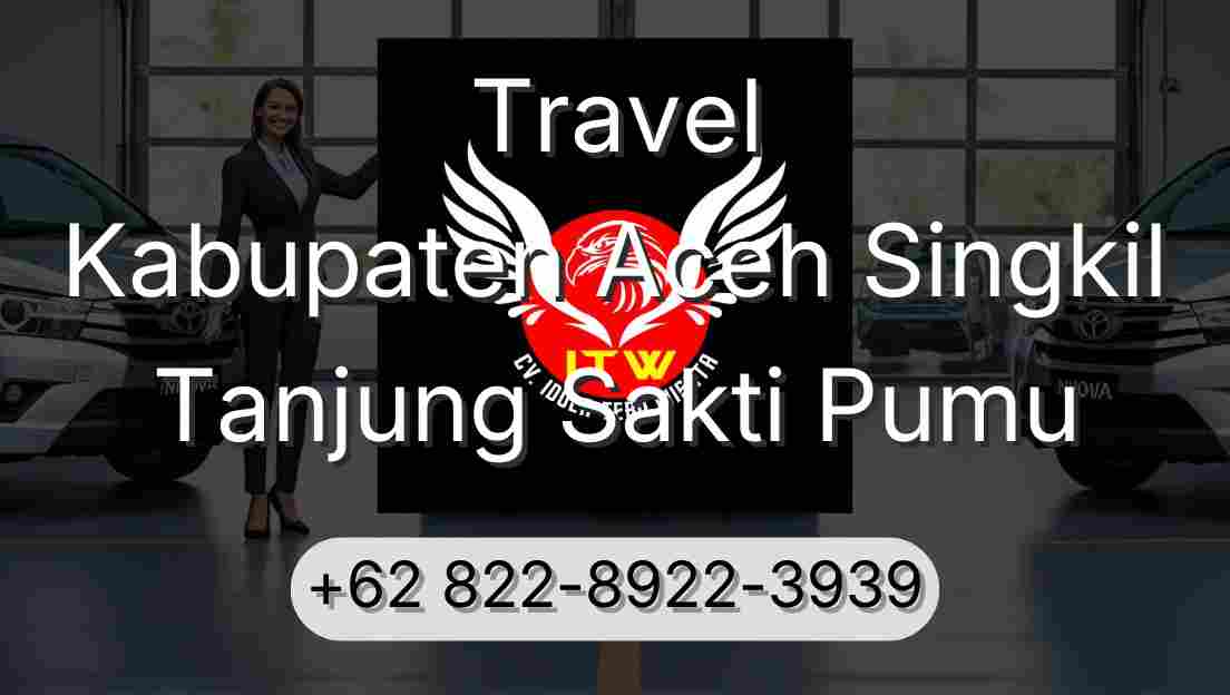 Travel Kabupaten Aceh Singkil Tanjung Sakti Pumu