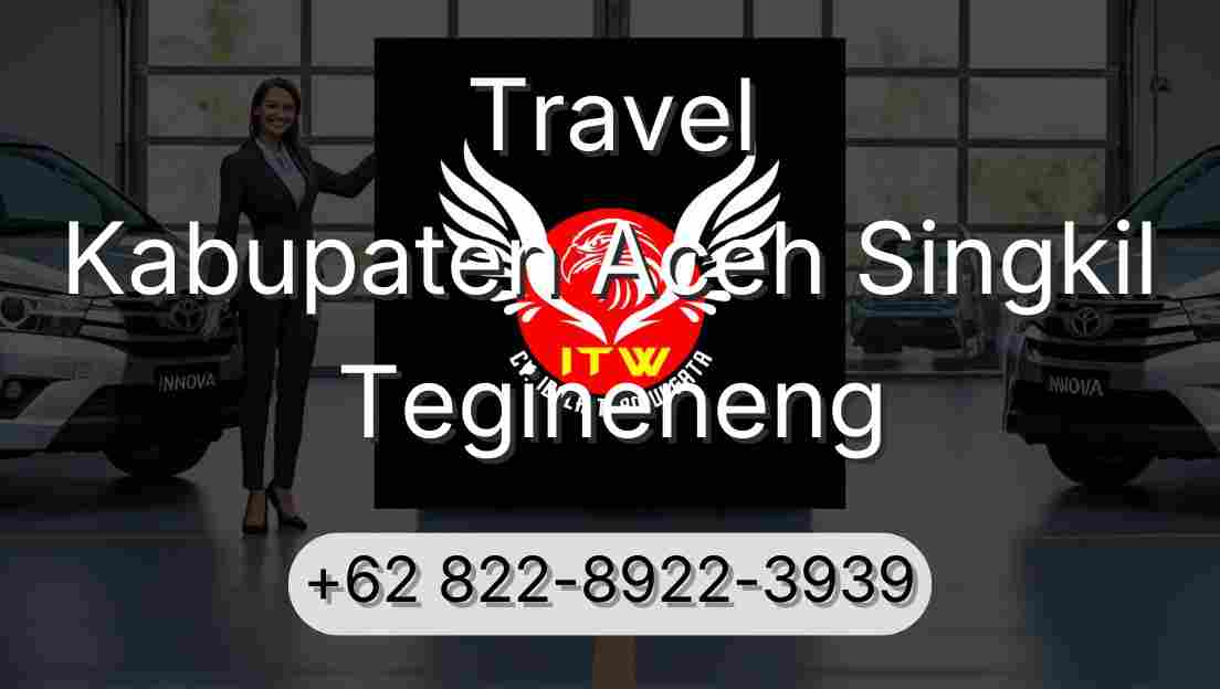 Travel Kabupaten Aceh Singkil Tegineneng