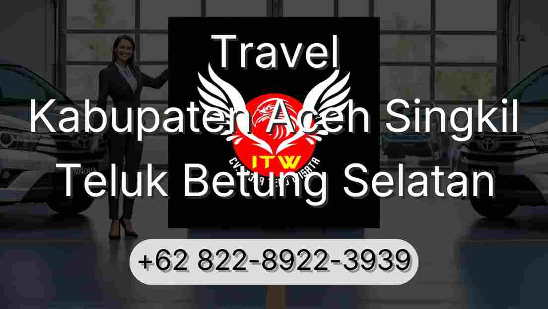 Travel Kabupaten Aceh Singkil Teluk Betung Selatan