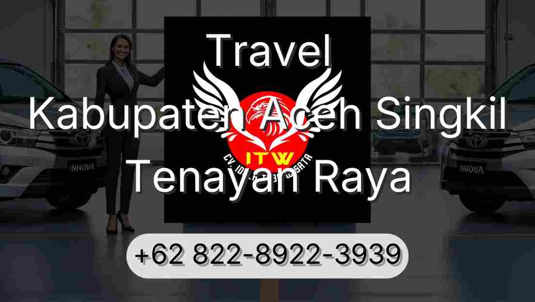 Travel Kabupaten Aceh Singkil Tenayan Raya