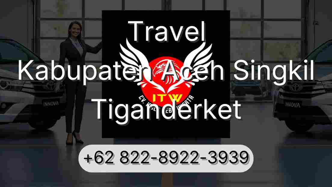 Travel Kabupaten Aceh Singkil Tiganderket