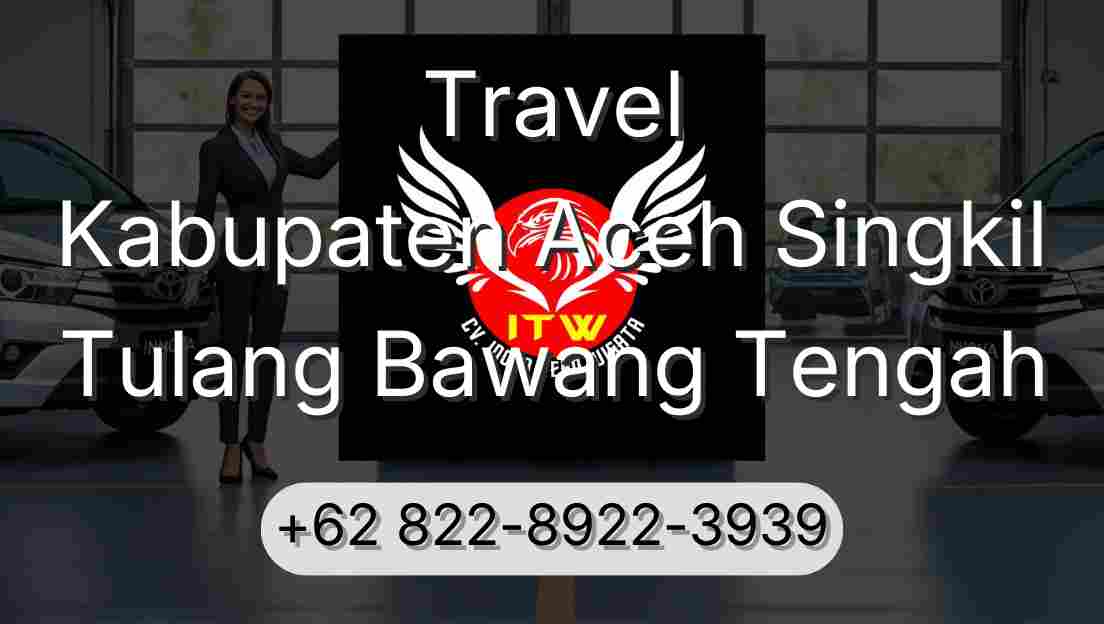 Travel Kabupaten Aceh Singkil Tulang Bawang Tengah