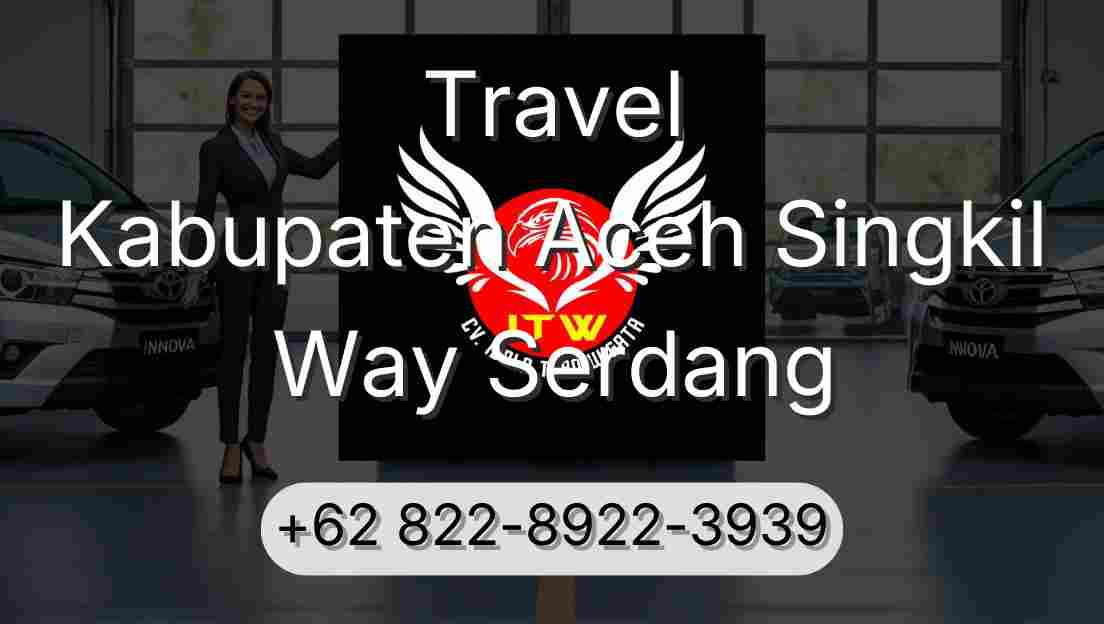 Travel Kabupaten Aceh Singkil Way Serdang