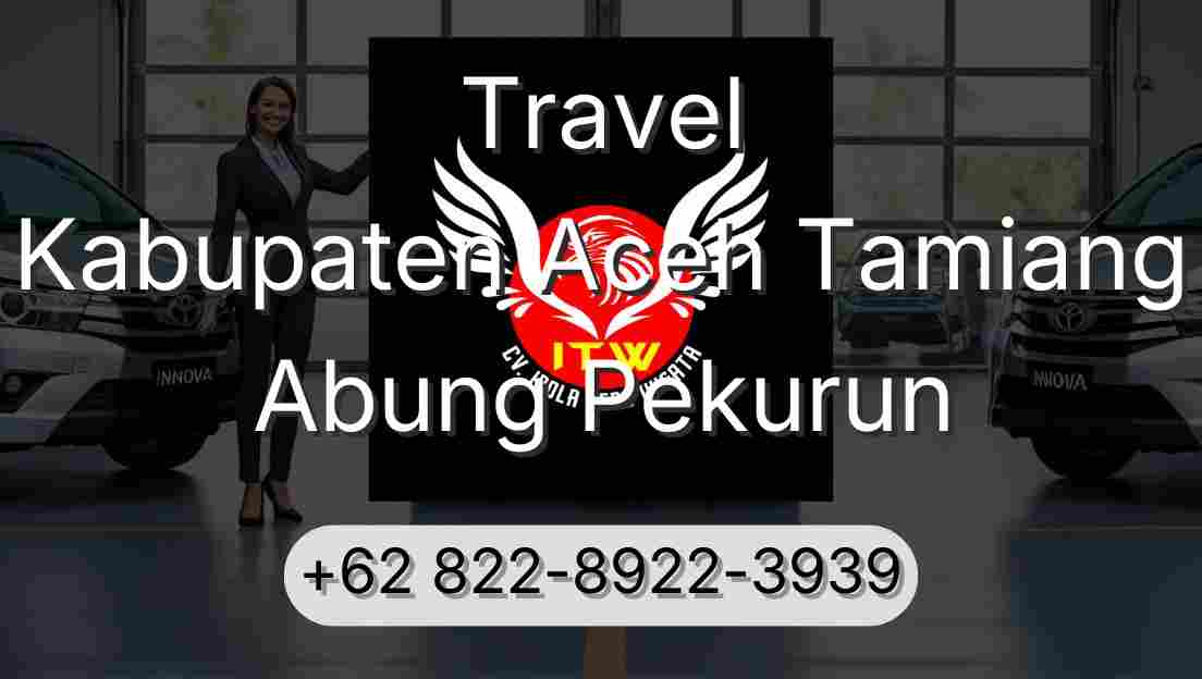 Travel Kabupaten Aceh Tamiang Abung Pekurun