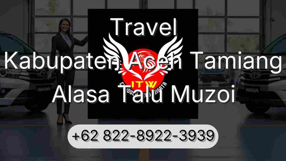 Travel Kabupaten Aceh Tamiang Alasa Talu Muzoi