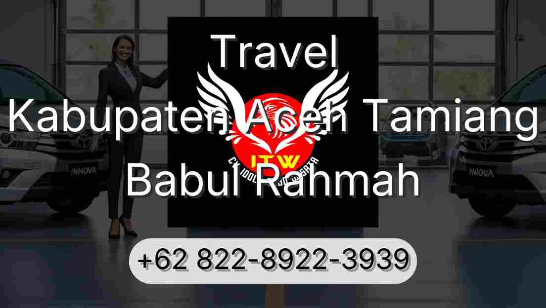 Travel Kabupaten Aceh Tamiang Babul Rahmah