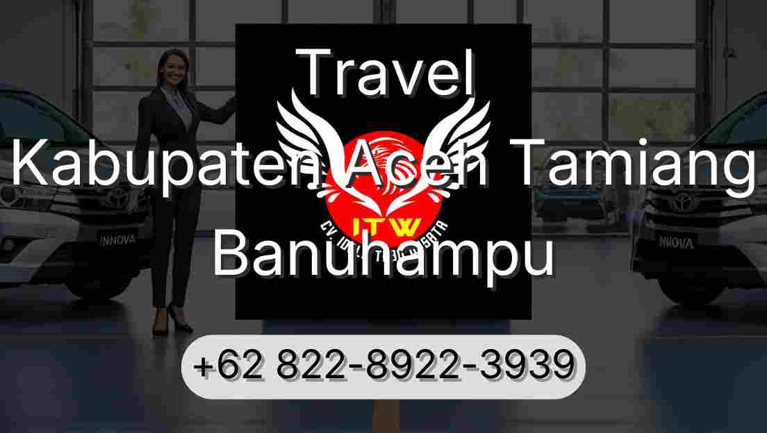 Travel Kabupaten Aceh Tamiang Banuhampu
