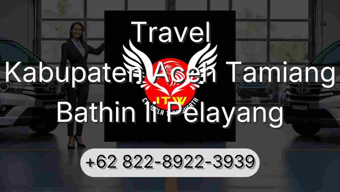 Travel Kabupaten Aceh Tamiang Bathin Ii Pelayang