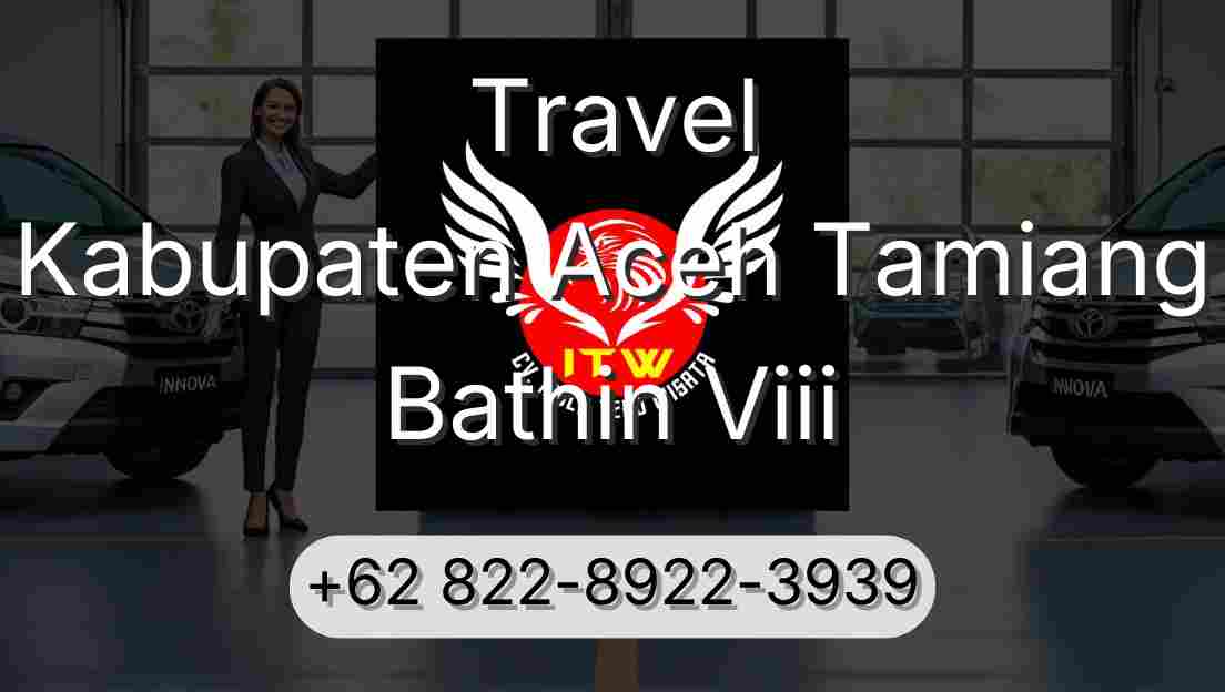 Travel Kabupaten Aceh Tamiang Bathin Viii